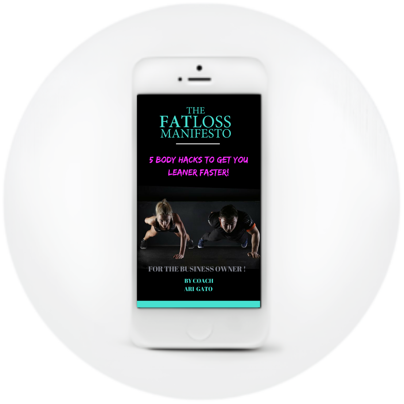 5 Body Hacks to Get You Leaner Faster lead magnet mockup by The Fatloss Manifesto on phone screen